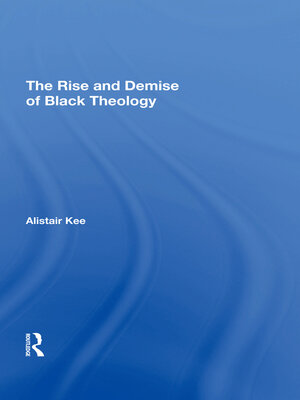 cover image of The Rise and Demise of Black Theology